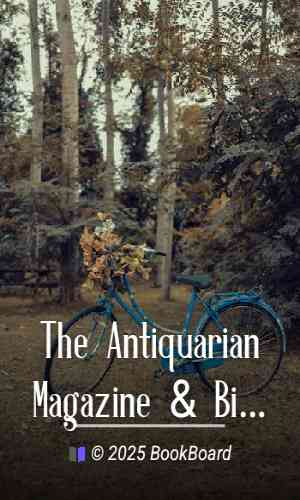 The Antiquarian Magazine & Bibliographer; Vol. 4, July-Dec 1884 by Various
