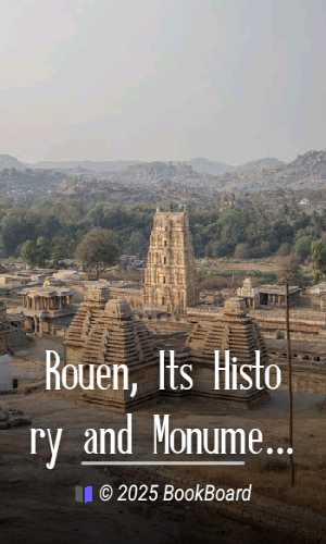 Rouen, Its History and Monuments by Théodore Licquet