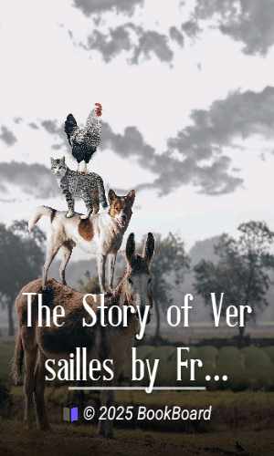 The Story of Versailles by Francis Loring Payne