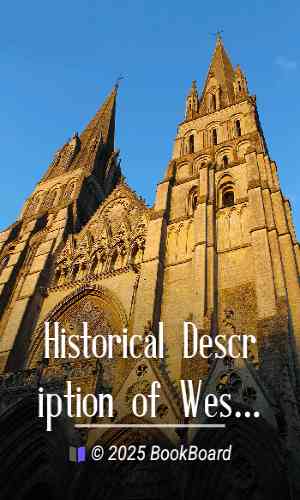 Historical Description of Westminster Abbey, Its Monuments and Curiosities