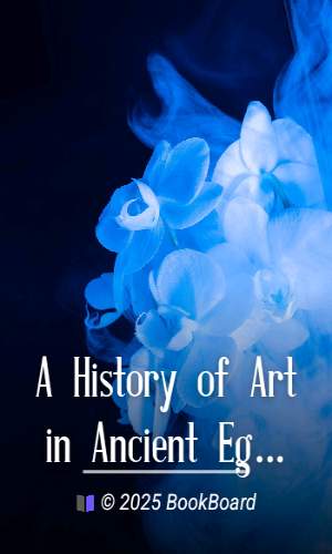 A History of Art in Ancient Egypt, Vol. 2 (of 2) by Perrot and Chipiez