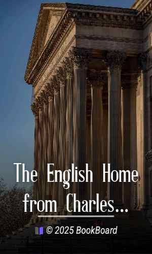 The English Home from Charles I. to George IV. by J. Alfred Gotch