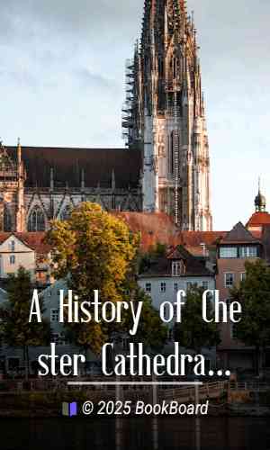 A History of Chester Cathedral by John Hicklin