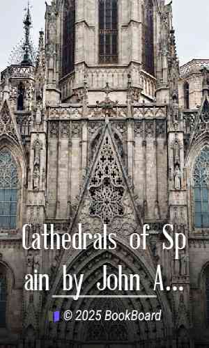 Cathedrals of Spain by John A. Gade
