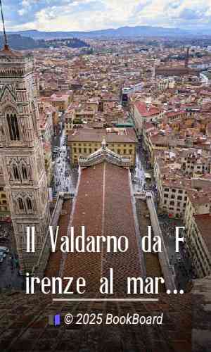 Il Valdarno da Firenze al mare by Guido Carocci