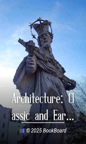 Architecture: Classic and Early Christian by T. Roger Smith and John Slater