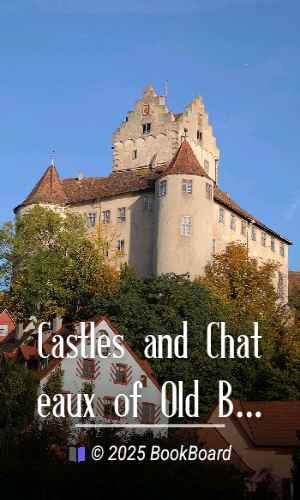 Castles and Chateaux of Old Burgundy by M. F. Mansfield