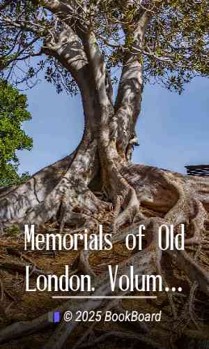 Memorials of Old London. Volume 2 (of 2) by P. H. Ditchfield
