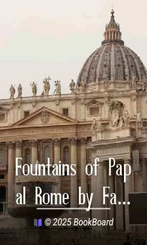 Fountains of Papal Rome by Fanny Davenport Rogers MacVeagh