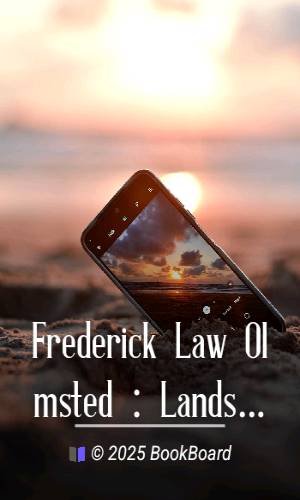 Frederick Law Olmsted : Landscape architect. Vol. 1, Early years and…
