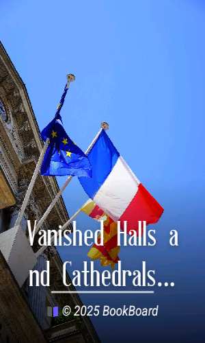 Vanished Halls and Cathedrals of France by George Wharton Edwards