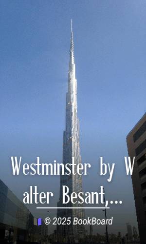Westminster by Walter Besant, G. E. Mitton, and Mrs. A. Murray Smith