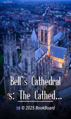 Bell`s Cathedrals: The Cathedral Church of York by A. Clutton-Brock