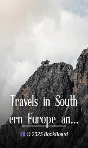 Travels in Southern Europe and the Levant, 1810-1817 by C. R. Cockerell