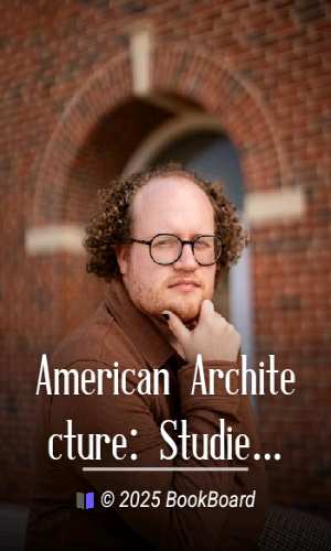 American Architecture: Studies by Montgomery Schuyler