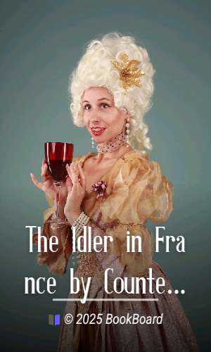 The Idler in France by Countess of Marguerite Blessington