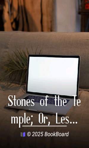 Stones of the Temple; Or, Lessons from the Fabric and Furniture of the Church