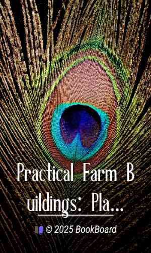 Practical Farm Buildings: Plans and Suggestions by Andrew Frederick Hunter