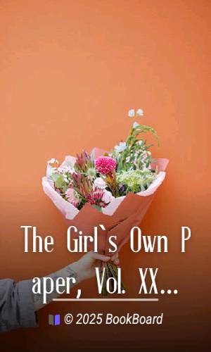 The Girl`s Own Paper, Vol. XX. No. 1028, September 9, 1899 by Various