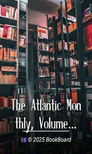The Atlantic Monthly, Volume 01, No. 03, January, 1858 by Various