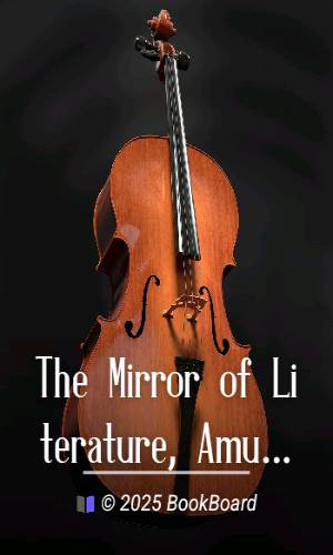 The Mirror of Literature, Amusement, and Instruction. Volume 19, No. 529,…