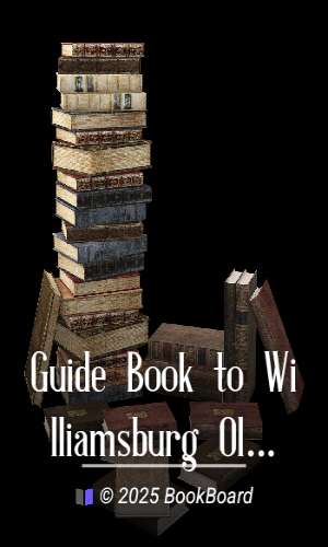 Guide Book to Williamsburg Old and New by William Clinton Ewing
