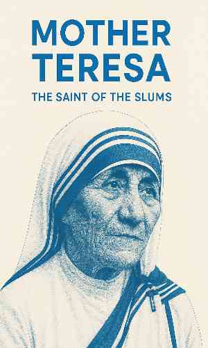 Mother Teresa: The Saint of the Slums