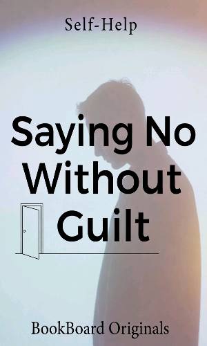 Saying No Without Guilt