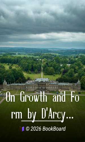 On Growth and Form by D`Arcy Wentworth Thompson