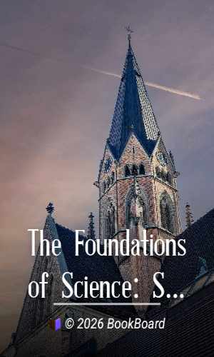The Foundations of Science: Science and Hypothesis, The Value of Science,…