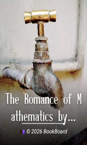 The Romance of Mathematics by P. H. Ditchfield