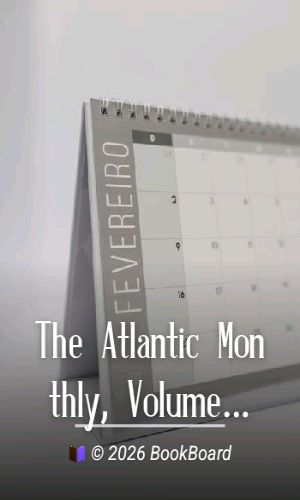The Atlantic Monthly, Volume 05, No. 28, February, 1860 by Various