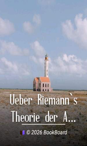 Ueber Riemann`s Theorie der Algebraischen Functionen by Felix Klein