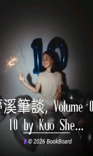 夢溪筆談, Volume 07-10 by Kuo Shen
