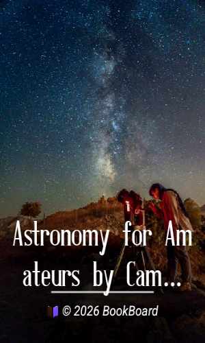 Astronomy for Amateurs by Camille Flammarion