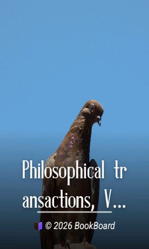 Philosophical transactions, Vol. L. Part II. For the year 1758. by Various et al.