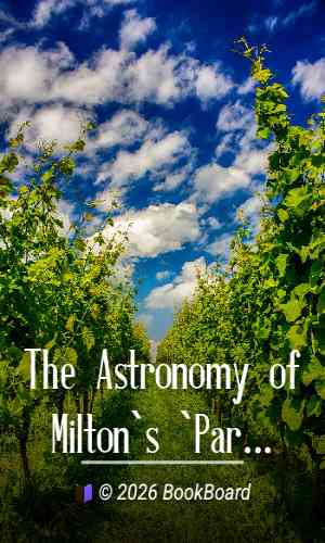 The Astronomy of Milton`s `Paradise Lost` by Thomas Nathaniel Orchard