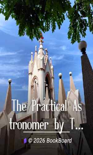 The Practical Astronomer by Thomas Dick