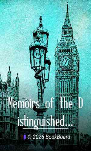 Memoirs of the Distinguished Men of Science of Great Britain Living in the…