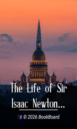 The Life of Sir Isaac Newton by David Brewster