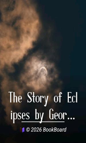 The Story of Eclipses by George F. Chambers