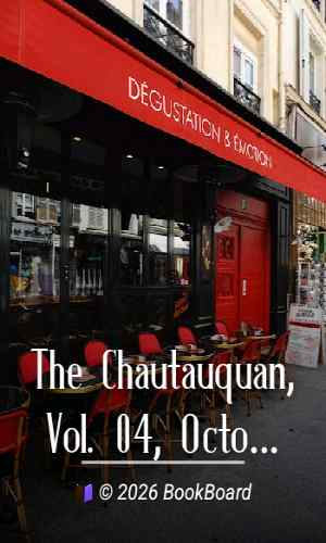 The Chautauquan, Vol. 04, October 1883 by Chautauqua Literary and Scientific Circle et al.