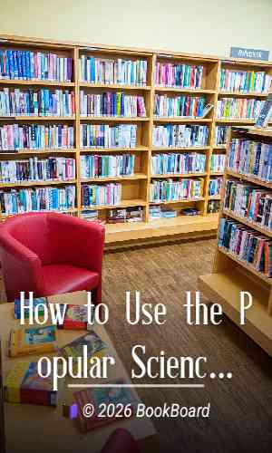 How to Use the Popular Science Library; History of Science; General Index
