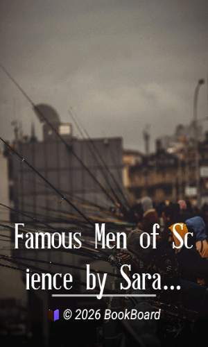 Famous Men of Science by Sarah Knowles Bolton