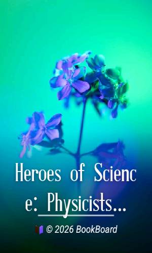 Heroes of Science: Physicists by William Garnett