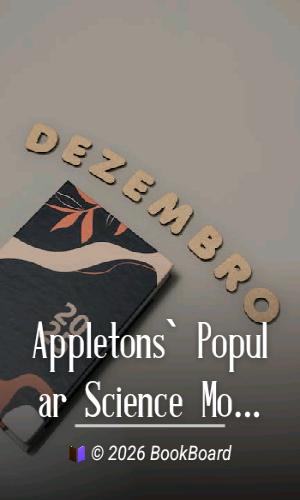 Appletons` Popular Science Monthly, December 1899 by Various