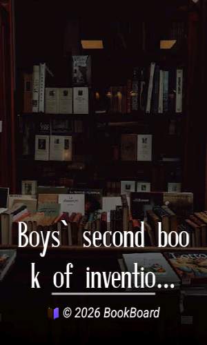 Boys` second book of inventions by Ray Stannard Baker