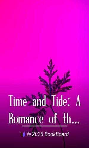 Time and Tide: A Romance of the Moon by Robert S. Ball