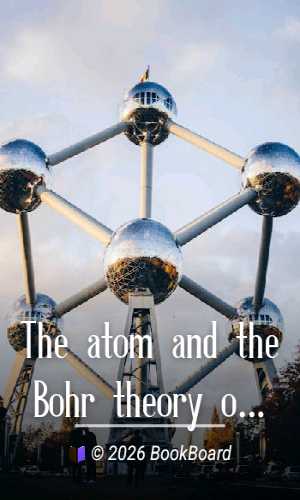 The atom and the Bohr theory of its structure : an elementary presentation