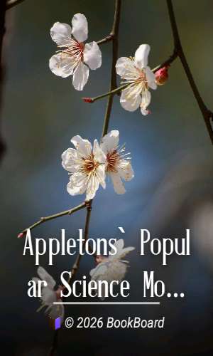 Appletons` Popular Science Monthly, April 1900 by Various